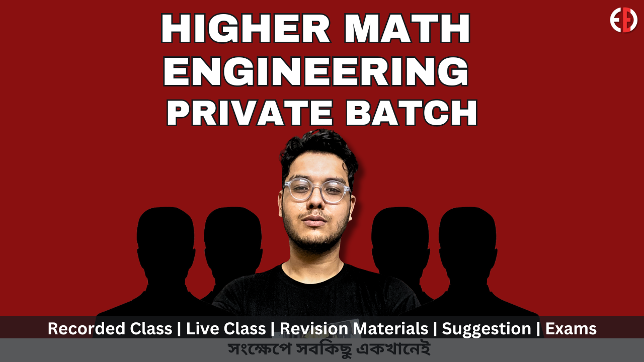 HIGHER MATH ENGINEERING ADMISSION PRIVATE BATCH
